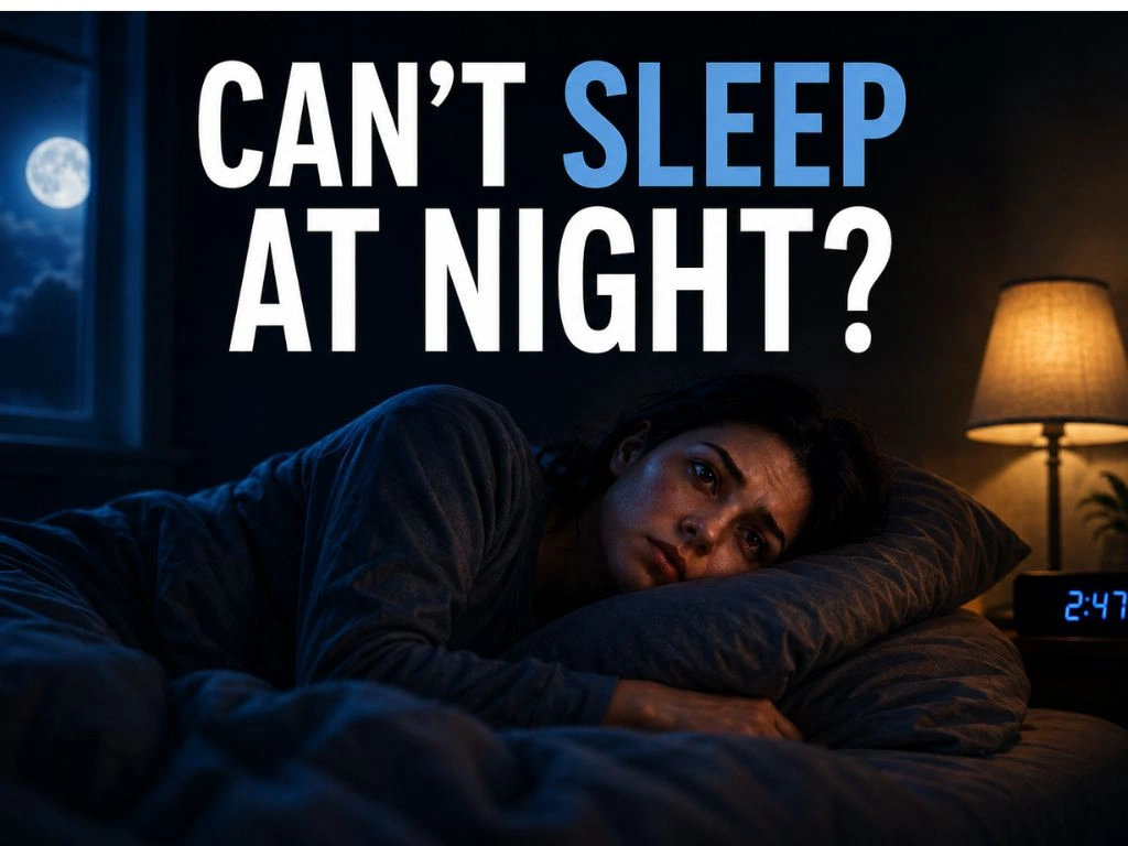 Can't Sleep at Night? Here's What's Actually Keeping You Awake — And How to Fix It